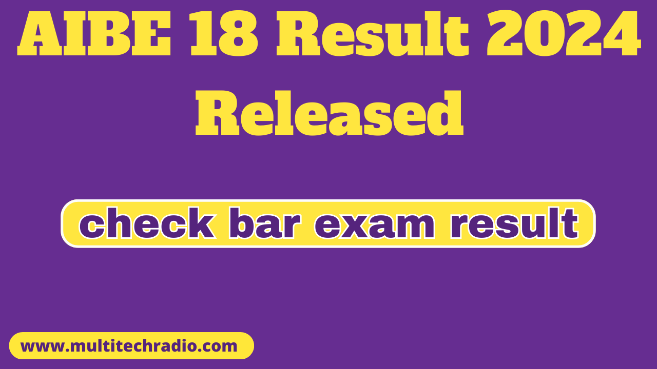 AIBE 18 Result 2024 Released